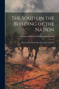 Enlarge image Cover: The South in the Building of the Nation - Legare Street Press