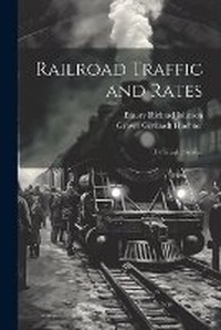 Enlarge image Cover: Railroad Traffic and Rates - Legare Street Press