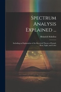 Cover: Spectrum Analysis Explained ... - Legare Street Press