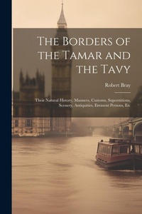 Enlarge image Cover: The Borders of the Tamar and the Tavy - Legare Street Press