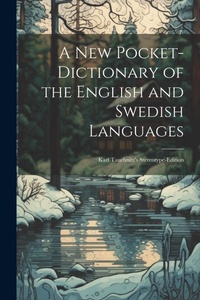 Abbildung von: A New Pocket-Dictionary of the English and Swedish Languages - Legare Street Press