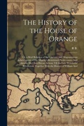 Cover: The History of the House of Orange - Legare Street Press