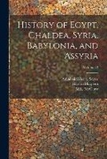 Cover: History of Egypt, Chaldea, Syria, Babylonia, and Assyria; Volume 12 - Legare Street Press