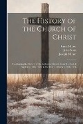 Cover: The History of the Church of Christ - Legare Street Press