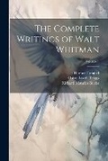 Cover: The Complete Writings of Walt Whitman; Volume 1 - Legare Street Press