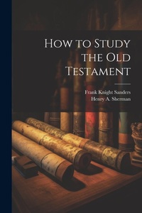 Enlarge image Cover: How to Study the Old Testament - Legare Street Press