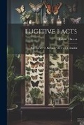 Cover: Fugitive Facts - Legare Street Press