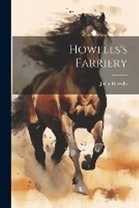 Enlarge image Cover: Howells's Farriery - Legare Street Press