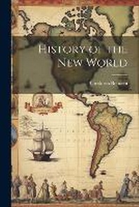 Enlarge image Cover: History of the New World - Legare Street Press