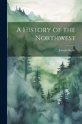 Cover: A History of the Northwest - Legare Street Press