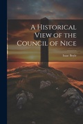 Cover: A Historical View of the Council of Nice - Legare Street Press
