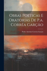 Abbildung von: Obras Poeticas E Oratorias De P.a. Correa Garcao - Legare Street Press