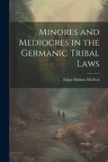 Cover: Minores and Mediocres in the Germanic Tribal Laws - Legare Street Press