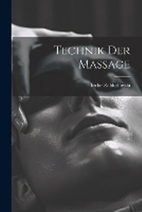 Abbildung von: Technik Der Massage - Legare Street Press