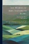 Cover: The Works of Mrs. Elizabeth Rowe - Legare Street Press