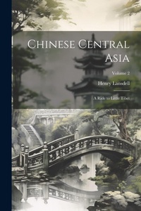 Abbildung von: Chinese Central Asia - Legare Street Press
