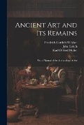 Cover: Ancient Art and Its Remains - Legare Street Press