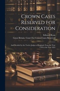 Cover: Crown Cases Reserved for Consideration - Legare Street Press