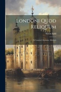 Cover: Londoni Quod Reliquum - Legare Street Press