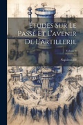 Bild: Etudes Sur Le Passe Et L'avenir De L'artillerie; Volume 4 - Legare Street Press