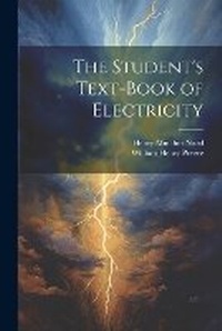 Enlarge image Cover: The Student's Text-Book of Electricity - Legare Street Press