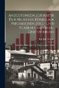 Cover: Andeutungen Zur Kritik Der Neuesten Koeniglich Preussischen Zoll- Und Verbrauchssteuer-Gesetzgebung - Legare Street Press