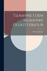 Abbildung von: Tilnavne I Den Islandske Oldlitteratur - Legare Street Press