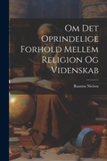 Cover: Om Det Oprindelige Forhold Mellem Religion Og Videnskab - Legare Street Press