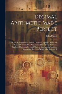 Abbildung von: Decimal Arithmetic Made Perfect - Legare Street Press