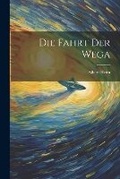 Cover: Die Fahrt Der Wega - Legare Street Press