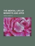 Cover: The Mental Life of Monkeys and Apes - Rarebooksclub.com