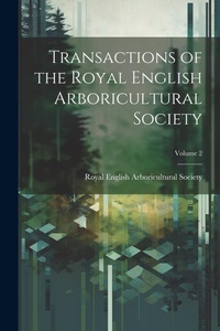 Abbildung von: Transactions of the Royal English Arboricultural Society; Volume 2 - Legare Street Press