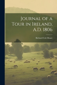 Abbildung von: Journal of a Tour in Ireland, A.D. 1806 - Legare Street Press
