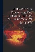 Cover: Beitraege Zur Kenntniss Des Erdbebens Von Belluno Vom 29. Juni 1873 - Legare Street Press