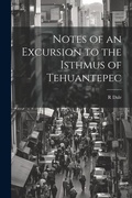 Cover: Notes of an Excursion to the Isthmus of Tehuantepec - Legare Street Press