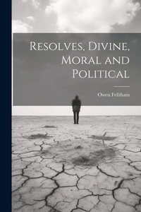 Enlarge image Cover: Resolves, Divine, Moral and Political - Legare Street Press