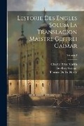 Cover: Lestorie Des Engles Solum La Translacion Maistre Geffrei Gaimar; Volume 2 - Legare Street Press