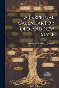 Enlarge image Cover: A Perpetual Calendar For Old And New Style - Legare Street Press