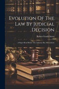 Cover: Evolution Of The Law By Judicial Decision - Legare Street Press