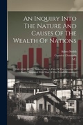 Cover: An Inquiry Into The Nature And Causes Of The Wealth Of Nations - Legare Street Press