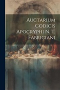 Bild: Auctarium Codicis Apocryphi N. T. Fabriciani - Legare Street Press