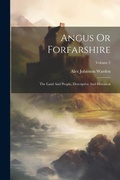 Cover: Angus Or Forfarshire - Legare Street Press