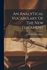 Enlarge image Cover: An Analytical Vocabulary Of The New Testament - Legare Street Press