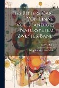 Cover: Des Ritters Carl von Linne' vollstaendiges Natursystem. Zweyter Band. - Legare Street Press