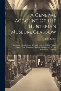 Abbildung von: A General Account Of The Hunterian Museum, Glasgow - Legare Street Press