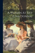 Cover: A Woman At Bay (una Donna) - Legare Street Press