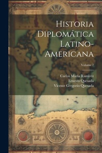 Abbildung von: Historia diplomatica latino-americana; Volume 2 - Legare Street Press