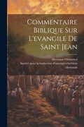 Bild: Commentaire Biblique Sur L'evangile De Saint Jean - Legare Street Press