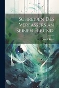 Cover: Schreiben des Verfassers an seinen Freund. - Legare Street Press