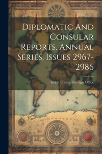 Abbildung von: Diplomatic And Consular Reports. Annual Series, Issues 2967-2986 - Legare Street Press